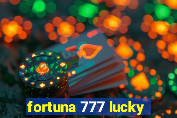 fortuna 777 lucky